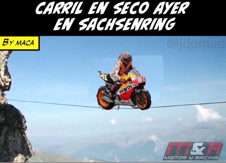 Memes MotoGP 2016 - Sachsenring Marc Márquez